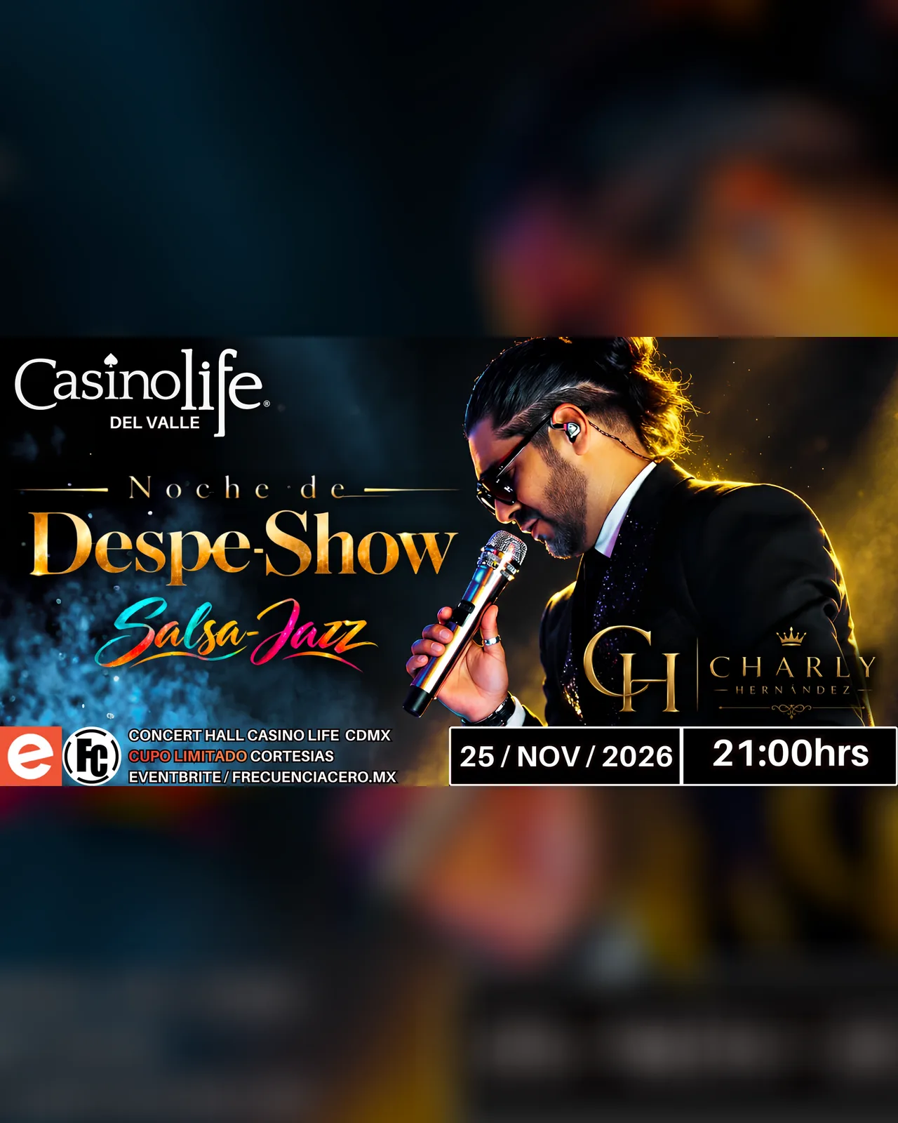 NOCHE DESPE-SHOW / CHARLY HERNÁNDEZ/ CASINO LIFE DEL VALLE / CDMX