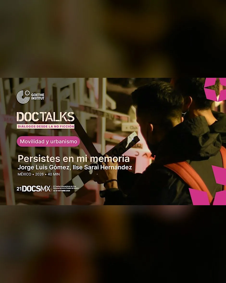 DocTalk: Persistes en mi memoria | 21 DocsMX