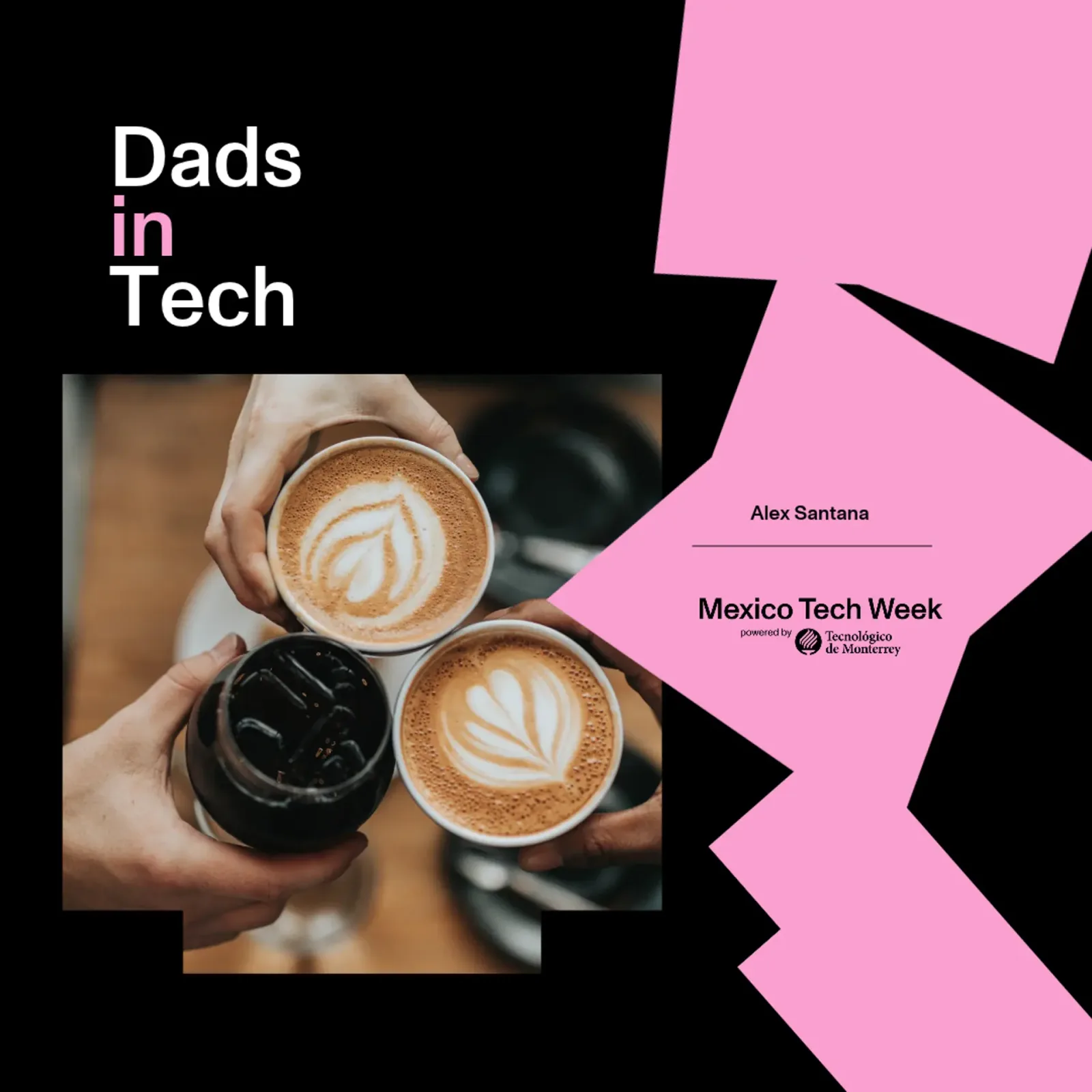 Dads in Tech - coffee | Mexico Tech Week 2026