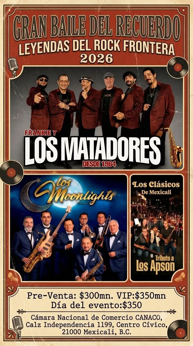 Gran Baile Del Recuerdo Leyendas Del Rock Frontera 2026 / MEXICALI BC CANACO Sabado 7 Nov