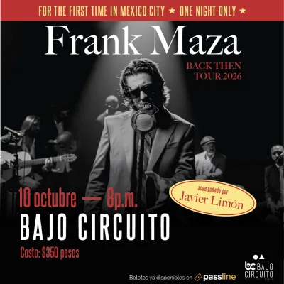 Frank Maza en Bajo Circuito