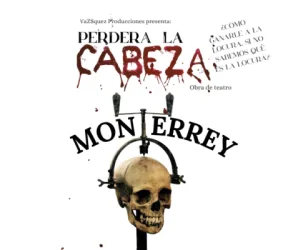 "Perderá la cabeza" regresa a Monterrey