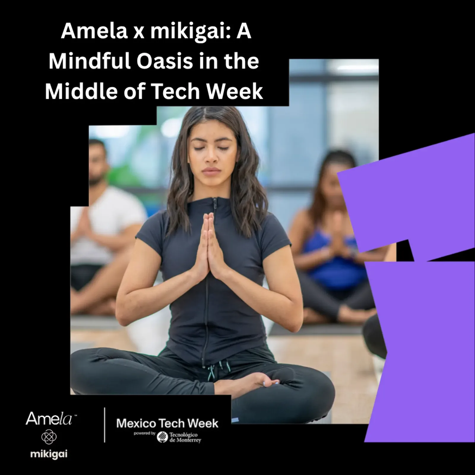 Amela x mikigai: A Mindful Oasis in the Middle of Tech Week