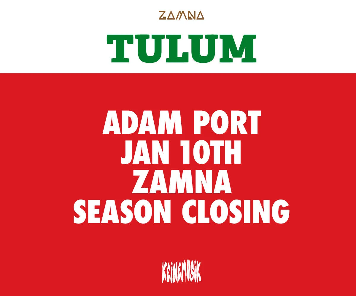 ADAM PORT TULUM AT ZAMNA 10 ANNIVERSARY