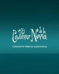 El Cadáver de La Novia Movie Concert Homenaje a Tim Burton