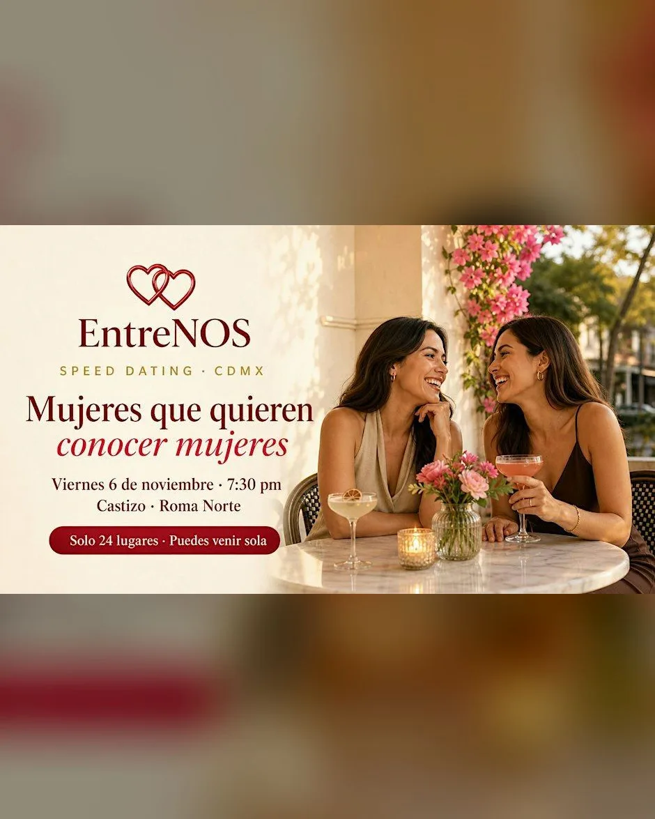 EntreNOS | Speed Dating: Mujeres que quieren conocer Mujeres | Roma Norte