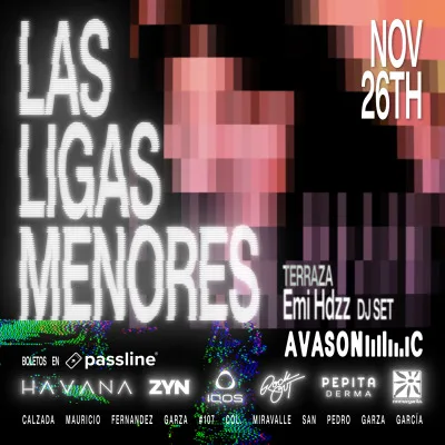 LAS LIGAS MENORES @ HAVANA MTY x AVASONIC