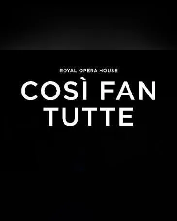 Royal Opera. Così fan tutte (Ópera). Nueva producción