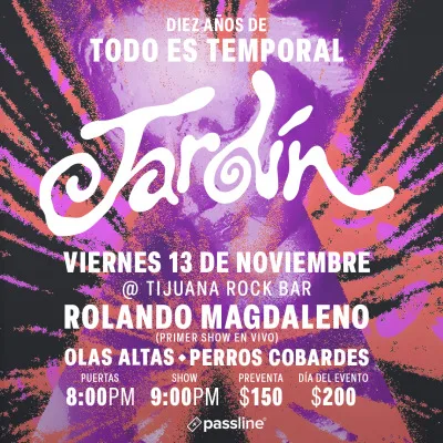Jardín + Rolando Magdaleno + Olas Altas + Perros Cobardes