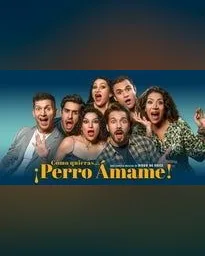 Como Quieras Perro Amame